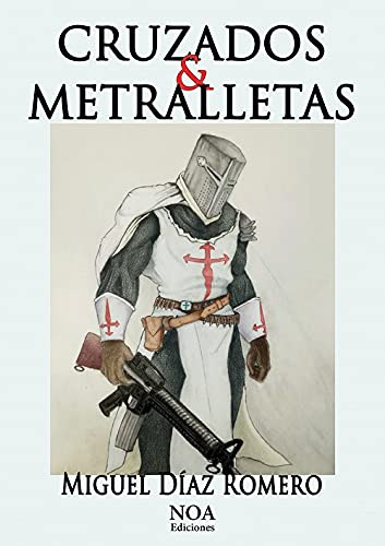 Libro Cruzados & Metralletas De Diaz Romero Miguel Ediciones