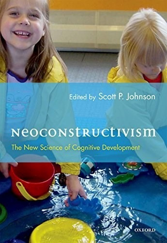 Neoconstructivism The New Science Of Cognitive Development