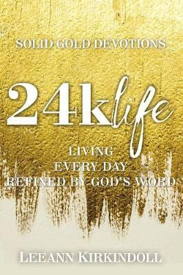 Libro 24k Life : Living Every Day Refined By God's Word -...