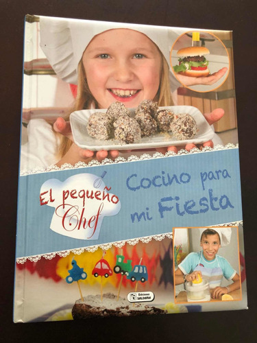 Libro Cocino Para Mi Fiesta - El Pequeño Chef - Tapa Dura