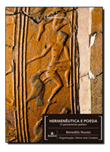 Hermenêutica e Poesia: O Pensamento Poético, de Benedito Nunes. Editora UFMG, capa mole em português