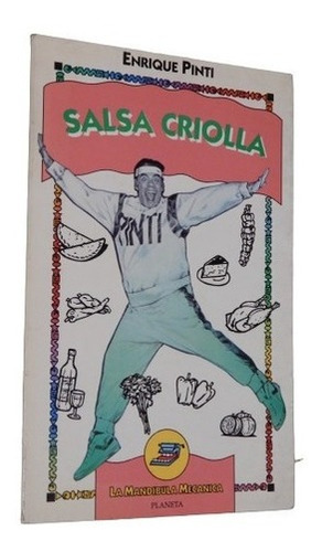 Salsa Criolla. Enrique Pinti. Planeta&-.