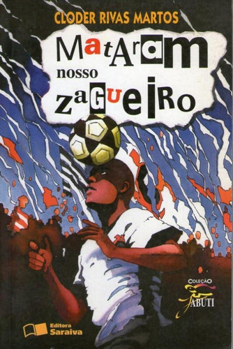 Mataram nosso zagueiro, de Martos, Cloder Rivas. Série Coleção Jabuti Editora Somos Sistema de Ensino, capa mole em português, 2002