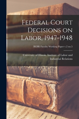 Libro Federal Court Decisions On Labor, 1947-1948; Bebr F...