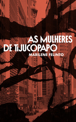 As mulheres de Tijucopapo, de Felinto, Marilene. Ubu Editora Ltda ME, capa mole em português, 2021