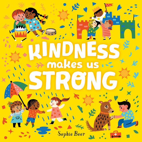 Kindness Makes Us Strong, De Beer, Sophie. Editorial Dial Books, Tapa Blanda En Inglés