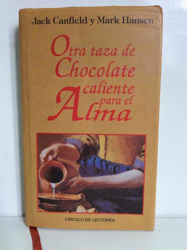 Otra Taza De Chocolate Caliente Para El Alma - Jack Canfield