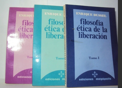 Enrique Dussel Filosofia Etica De La Liberacion 3 Tomos