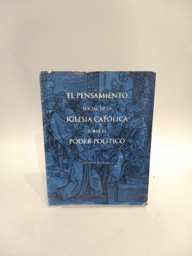 El Pensamiento Social De La Iglesia Católica Sobre El Poder 