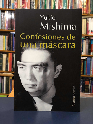 Confesiones De Una Máscara - Yukio Mishima - Alianza