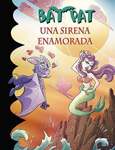 Libro Una Sirena Enamorada (serie Bat Pat 40)