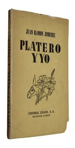 Juan Ramón Jimenez. Platero Y Yo. Losada. 26° Ed. 196&-.