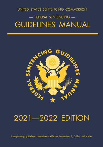 Libro: Federal Sentencing Guidelines Manual; Edition: With