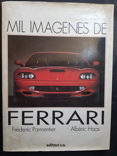 Mil Imágenes De Ferrari. Fréderic Parmentier. 50n 885