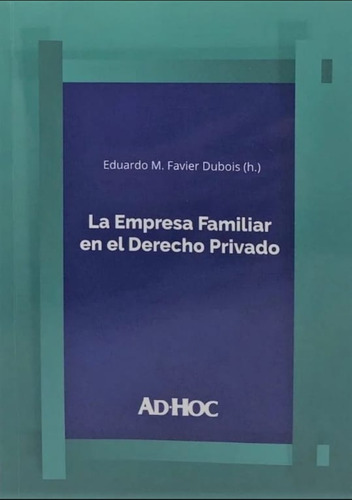 La Empresa Familiar En El Derecho Privado - Favier Dubois