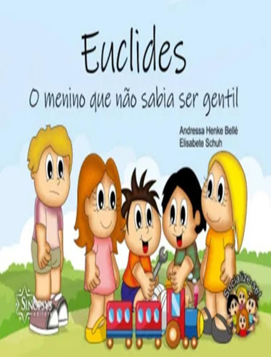 Euclides - O Menino Que Nao Sabia Ser Gentil: Euclides - O Menino Que Nao Sabia Ser Gentil, De Belle, Andressa. Sinopsys Editora, Capa Mole, Edição 1 Em Português, 2020