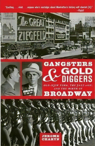 Gangsters And Gold Diggers : Old New York, The Jazz Age, And The Birth Of Broadway, De Jerome Charyn. Editorial Thunder's Mouth Press, Tapa Blanda En Inglés