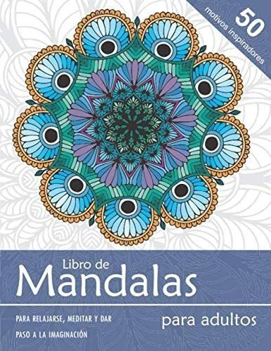 Libro: Libro De Mandalas Para Adultos  50 Motivos Para Y A
