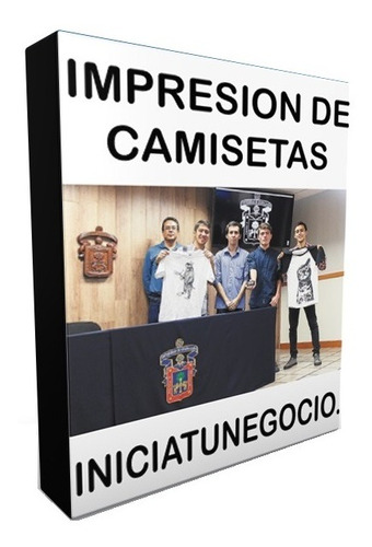 Kit Imprimible - Como Abrir Negocio Impresión De Camisetas