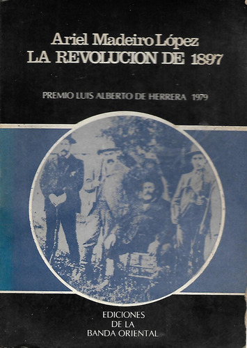 La Revolucion De 1897 - Ariel Madeiro Lopez