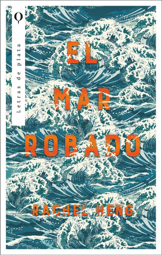 Libro El Mar Robado - Rachel Heng - Letras De Plata