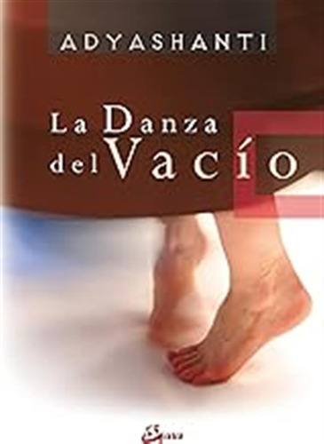 La Danza Del Vacío (espiritualidad) / Adyashanti