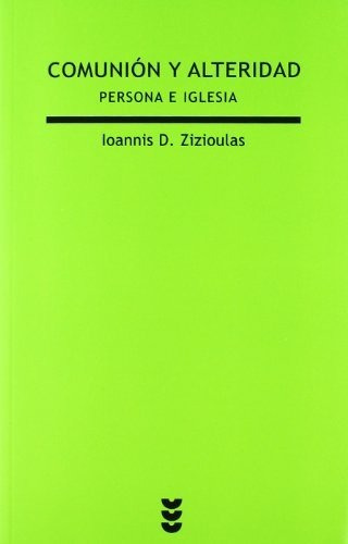 Comunion Y Alteridad/ Communion And Otherness, De Ionnais D. Zizioulas. Editorial Ediciones Sígueme, Tapa Blanda En Español, 2009