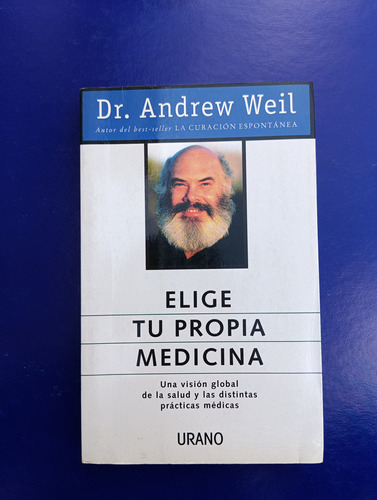 Elige Tu Propia Medicina Por Dr. Weil