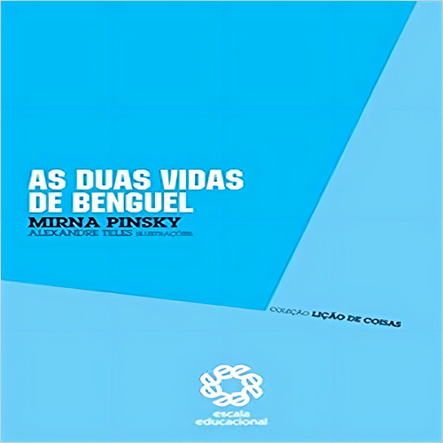 Duas Vidas De Benguel, As, De Mirna Pinsky. Editora Escala, Capa Mole Em Português, 2021