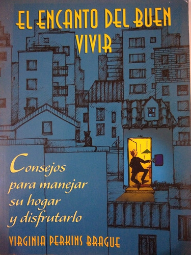 El Encanto Del Buen Vivir - Virginia Perkins Brague