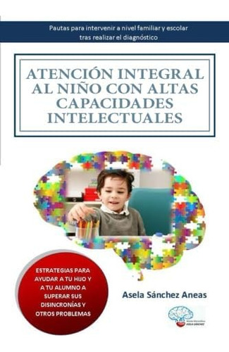 Libro: Atención Integral Al Niño Con Altas Capacidades Intel