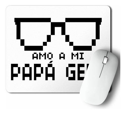 Mouse Pad Amo A Mi Papá Geek (d1115 Boleto.store)