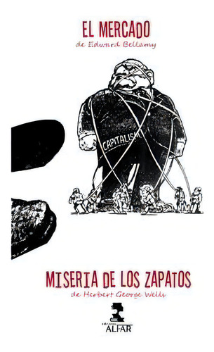 El Mercado Y Miseria De Los Zapatos, De Bellamy, Edward., Vol. 1. Editorial Ediciones Alfar, Tapa Blanda En Español