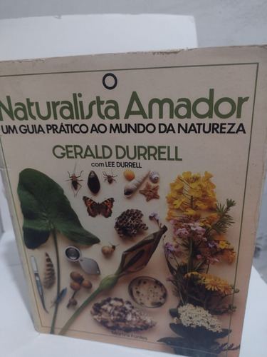 O Naturalista Amador: Um Guia Prático Ao Mundo Da Natureza