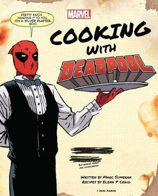 Libro Marvel Comics: Cooking With Deadpool - Marc Sumerak