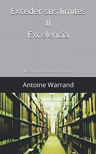 Libro: Exceder Sus Límites Ii - Excelencia: La Segunda Parte