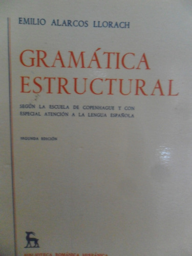 Gramática Estructural. Emilio Alarcos Llorach. Gredos