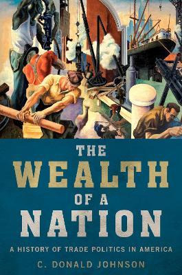 Libro The Wealth Of A Nation : A History Of Trade Politic...