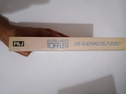 Las Guerras Del Futuro. Alvin Y Heidi Toffler. (Usado)