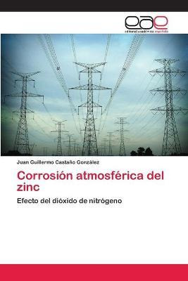 Libro Corrosion Atmosferica Del Zinc - Castano Gonzalez J...