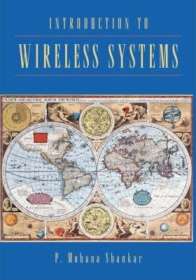 Introduction To Wireless Systems - P. M. Shankar
