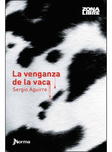 Venganza De La Vaca La - Zona Libre - Aguirre Sergio