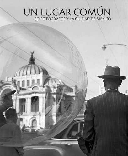 Libro Un Lugar Común. 50 Fotógrafos De La Ciudad De México