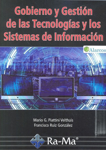 Gobierno Y Gestiãâ³n De Las Tecnologãâas Y Los Sistemas De Informaciãâ³n., De Piattini Velthuis, Mario G.., Vol. 1. Editorial Ra-ma S.a. Editorial Y Publicaciones, Tapa Blanda En Español