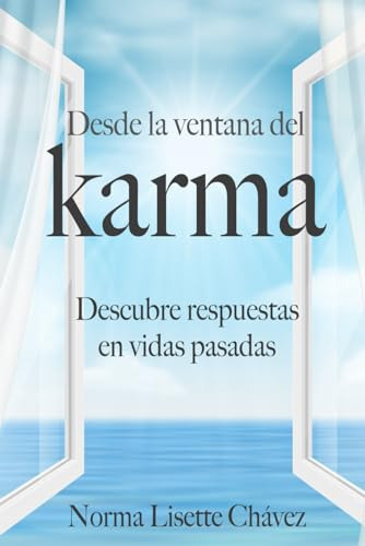 Desde La Ventana Del Karma, De Chávez Castellanos, Norma Lisette. Editorial Independently Published, Tapa Pasta Blanda, Edición 1 En Español, 2024