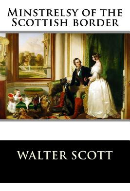 Libro Minstrelsy Of The Scottish Border - Walter Scott