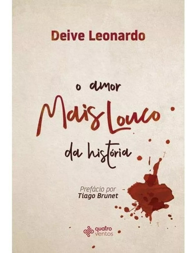 Livro O Amor Mais Louco Da História - Deive Leonardo