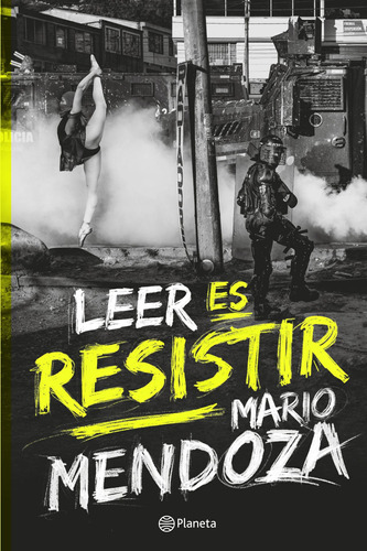 Leer es resistir, de Mendoza, Mario. Serie Fuera de colección Editorial Planeta México, tapa blanda en español, 2022