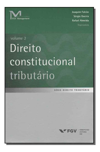 Direito Constitucional Tributário - Vol.02, De Falcao / Guerra / Almeida (orgs.). Editora Fgv Em Português