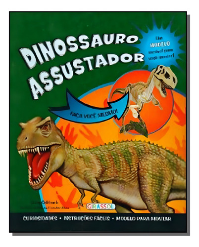 Dinossauro Assustador - Coleção Faca Voce Mesmo, De Gaby Goldsack. Editora Girassol, Capa Mole Em Português, 2021
